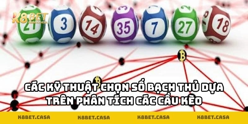 Các kỹ thuật chọn số bạch thủ dựa trên phân tích cầu kèo