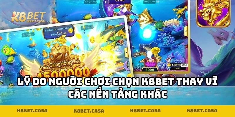 Lý do người chơi chọn K8BET thay vì các nền tảng khác