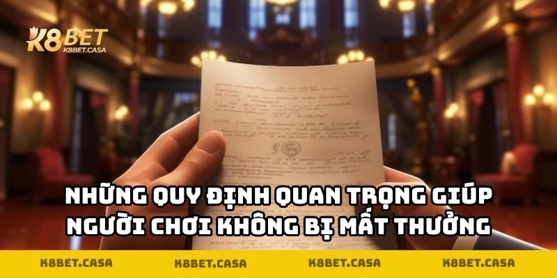 Những quy định quan trọng giúp người chơi không bị mất thưởng