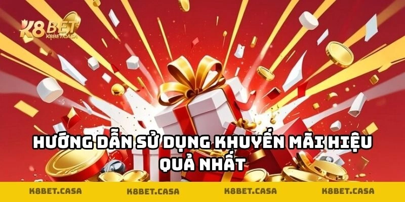 Hướng dẫn sử dụng khuyến mãi hiệu quả nhất