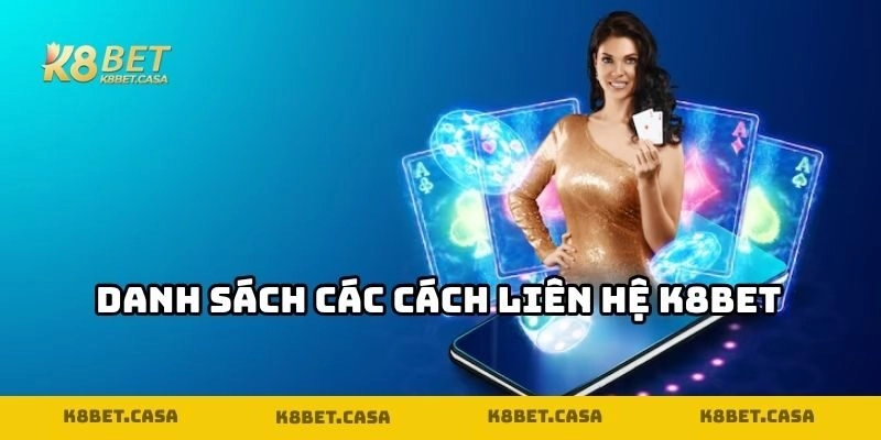 Danh sách các cách liên hệ K8BET
